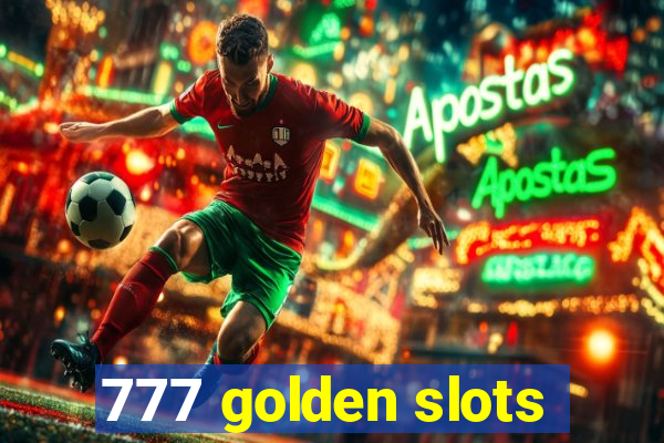 777 golden slots